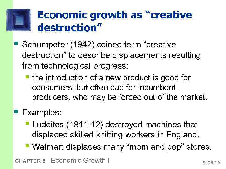 Economic growth as “creative destruction” § Schumpeter (1942) coined term “creative destruction” to describe
