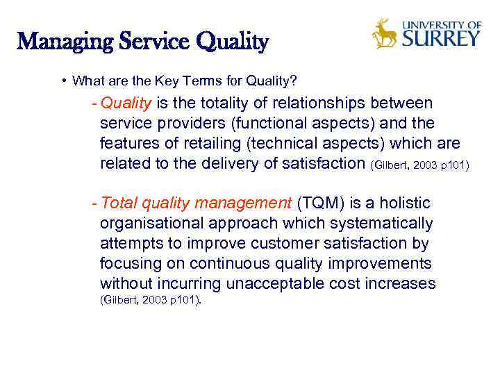 Managing Service Quality • What are the Key Terms for Quality? Quality is the