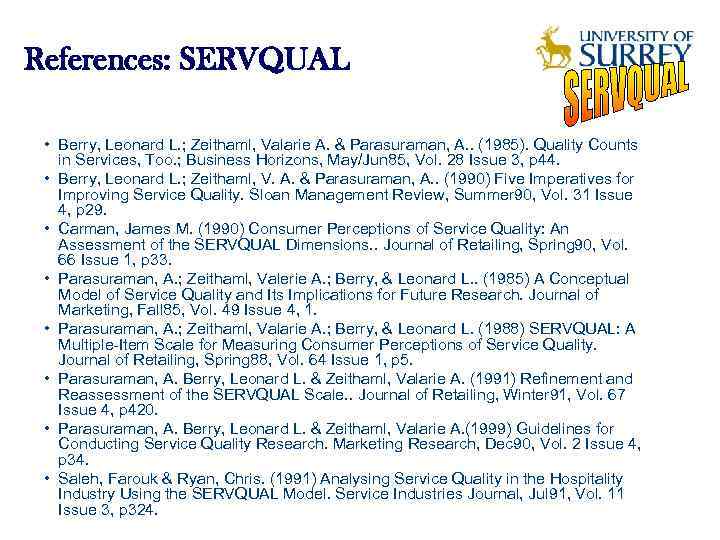 References: SERVQUAL • Berry, Leonard L. ; Zeithaml, Valarie A. & Parasuraman, A. .