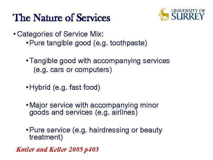 The Nature of Services • Categories of Service Mix: • Pure tangible good (e.