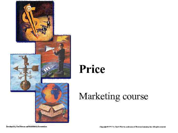 Price Marketing course Developed by Cool Pictures and Multi. Media Presentations Copyright © 2003