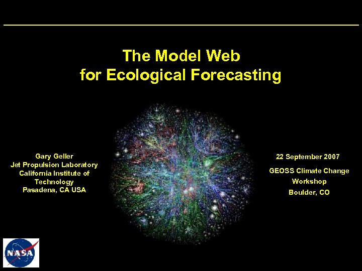 The Model Web for Ecological Forecasting Gary Geller Jet Propulsion Laboratory California Institute of