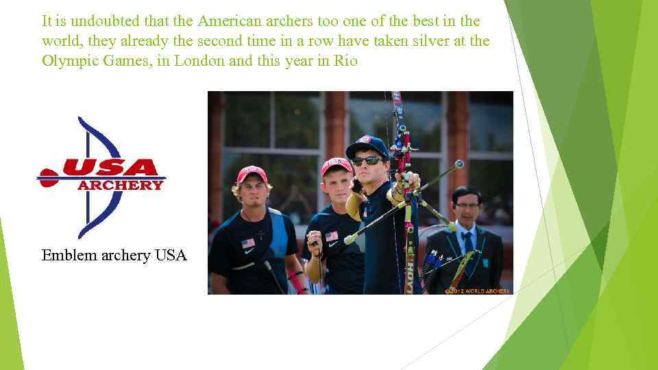 It is undoubted that the American archers too one of the best in the