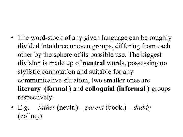  • The word-stock of any given language can be roughly divided into three