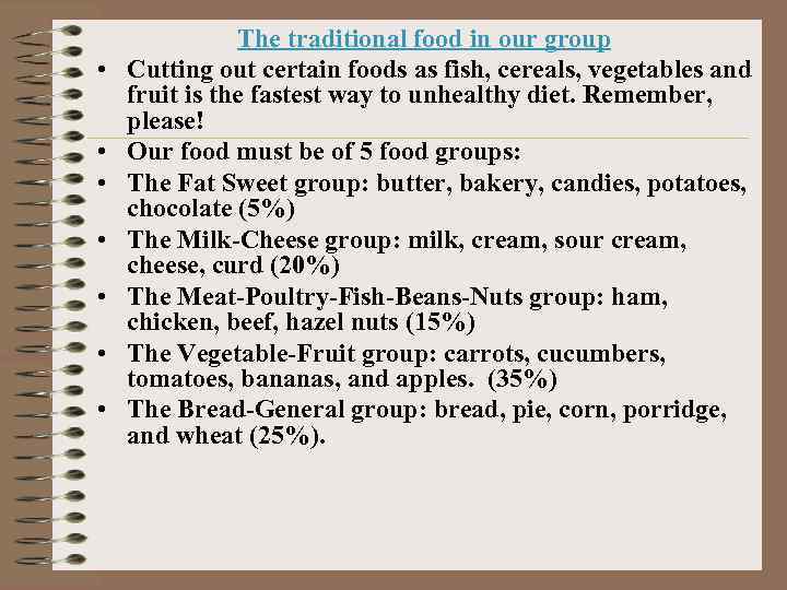  • • The traditional food in our group Cutting out certain foods as