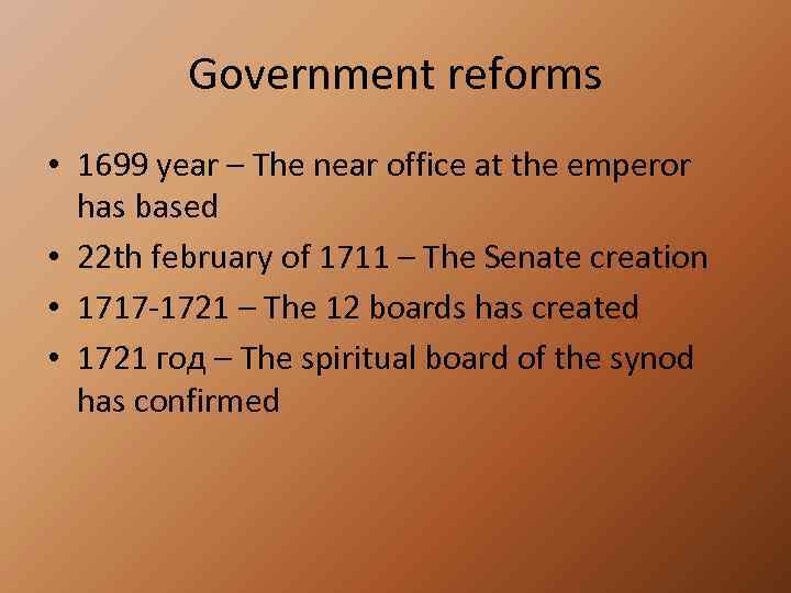 Government reforms • 1699 year – The near office at the emperor has based