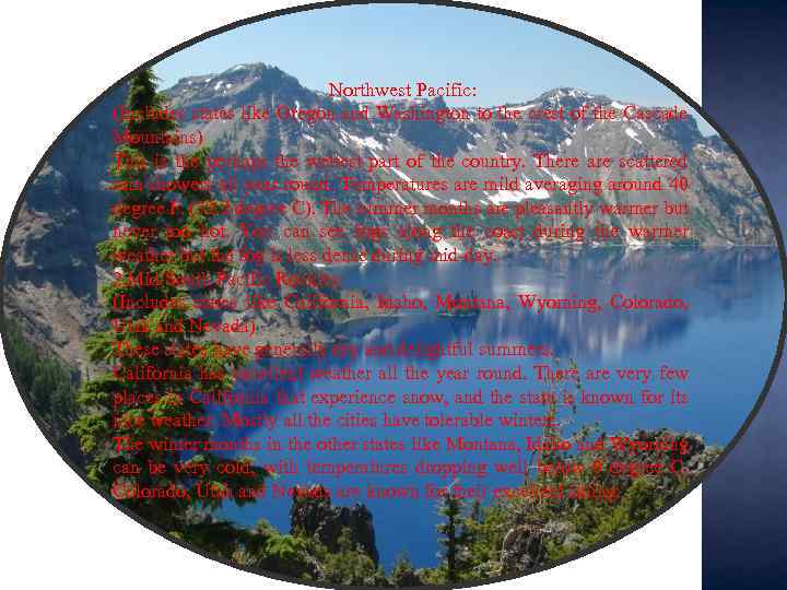 Northwest Pacific: (Includes states like Oregon and Washington to the crest of the Cascade