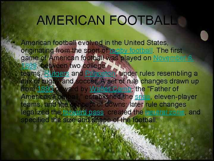 AMERICAN FOOTBALL • American football evolved in the United States, originating from the sport