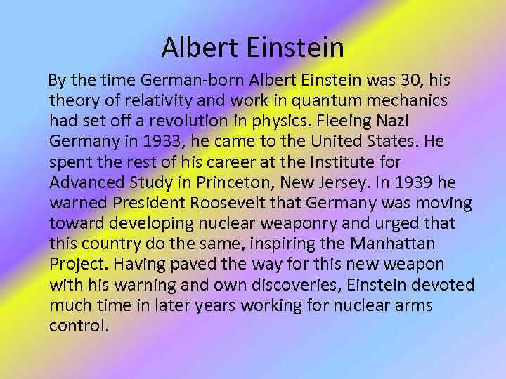 Albert Einstein By the time German-born Albert Einstein was 30, his theory of relativity