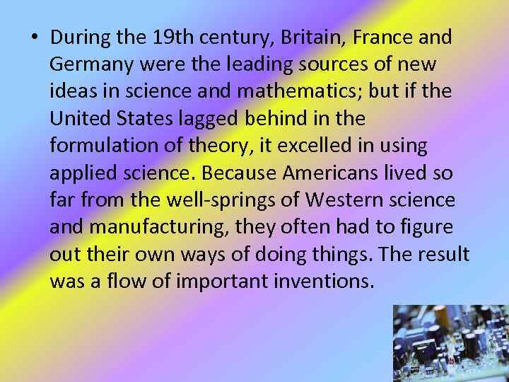  • During the 19 th century, Britain, France and Germany were the leading