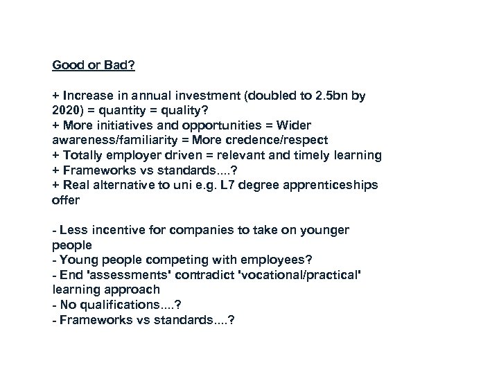 Good or Bad? + Increase in annual investment (doubled to 2. 5 bn by