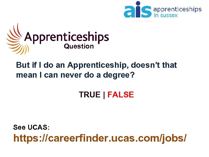 Question But if I do an Apprenticeship, doesn’t that mean I can never do