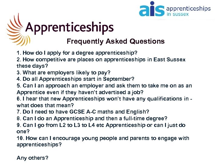 Frequently Asked Questions 1. How do I apply for a degree apprenticeship? 2. How