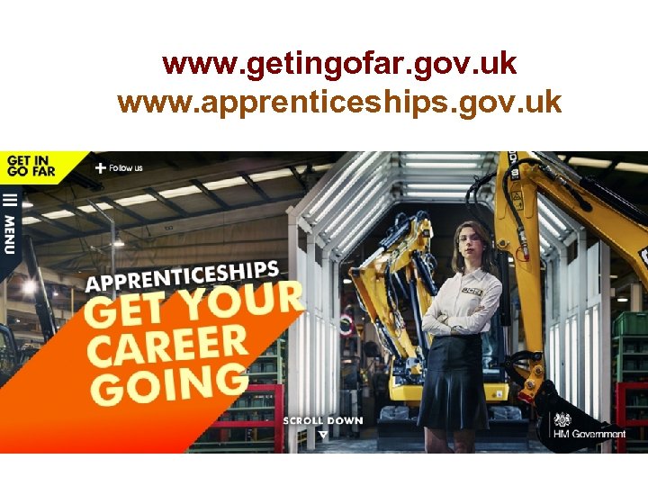 www. getingofar. gov. uk www. apprenticeships. gov. uk 