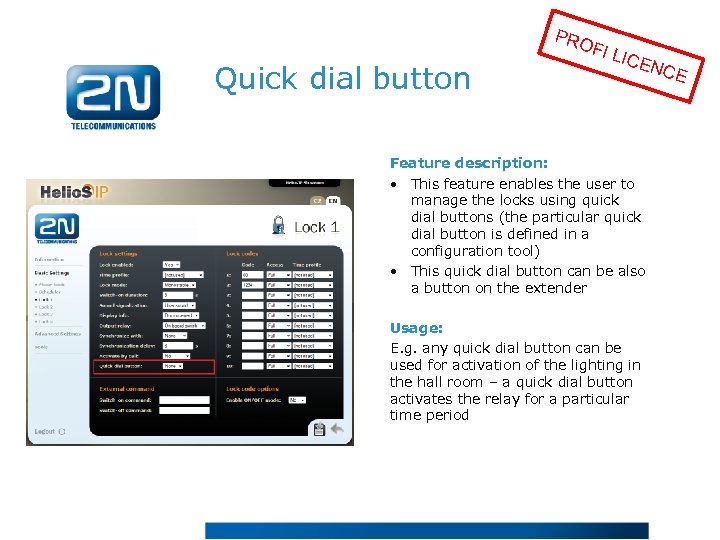 PRO Quick dial button FI L ICE NCE Feature description: • This feature enables