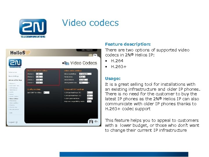 Video codecs Feature description: There are two options of supported video codecs in 2