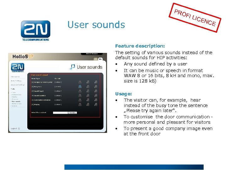 PRO User sounds FI L ICE NCE Feature description: The setting of various sounds