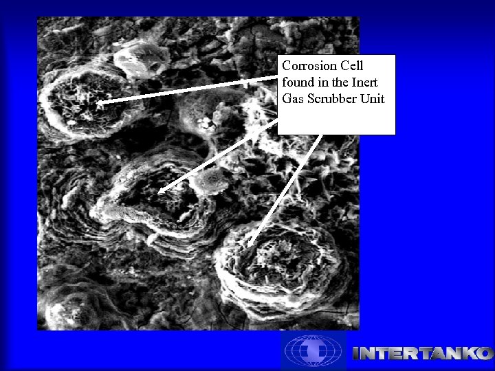 Corrosion Cell found in the Inert Gas Scrubber Unit 