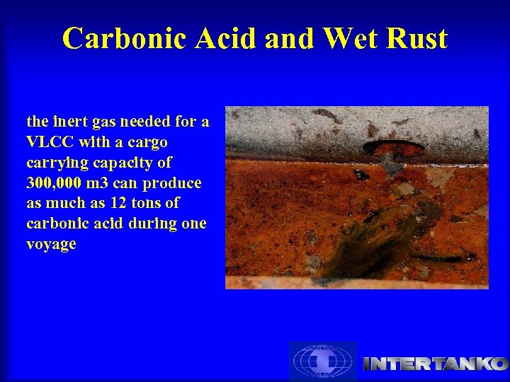 Carbonic Acid and Wet Rust the inert gas needed for a VLCC with a