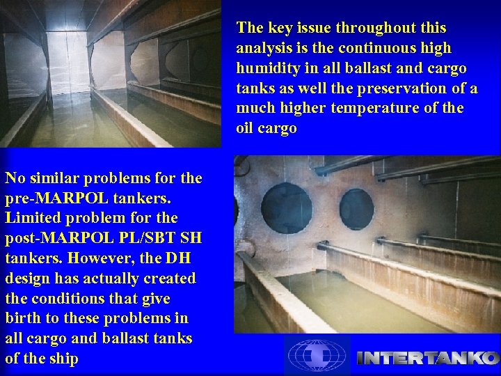 The key issue throughout this analysis is the continuous high humidity in all ballast