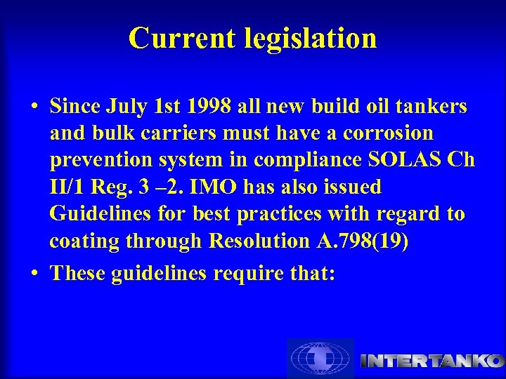 Current legislation • Since July 1 st 1998 all new build oil tankers and
