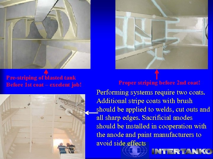 Pre-striping of blasted tank Before 1 st coat – excelent job! Proper striping before