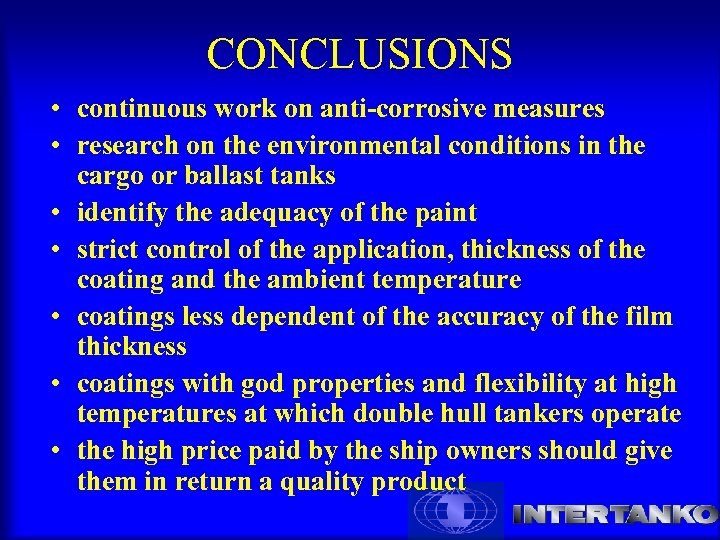 CONCLUSIONS • continuous work on anti-corrosive measures • research on the environmental conditions in