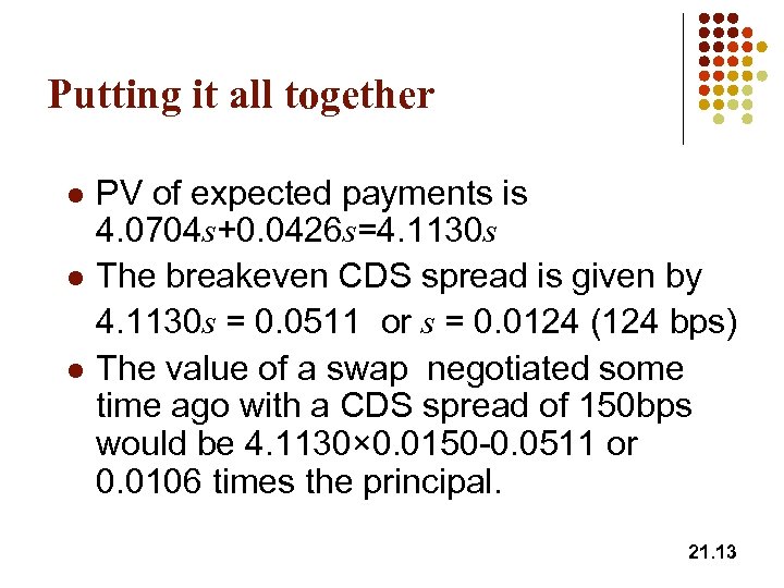 Putting it all together l l l PV of expected payments is 4. 0704