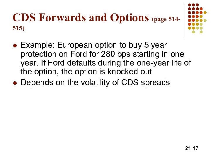 CDS Forwards and Options (page 514515) l l Example: European option to buy 5