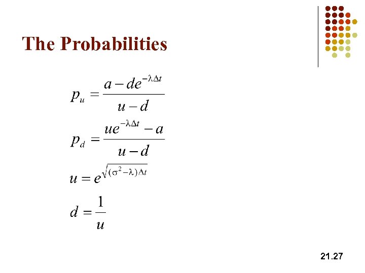 The Probabilities 21. 27 