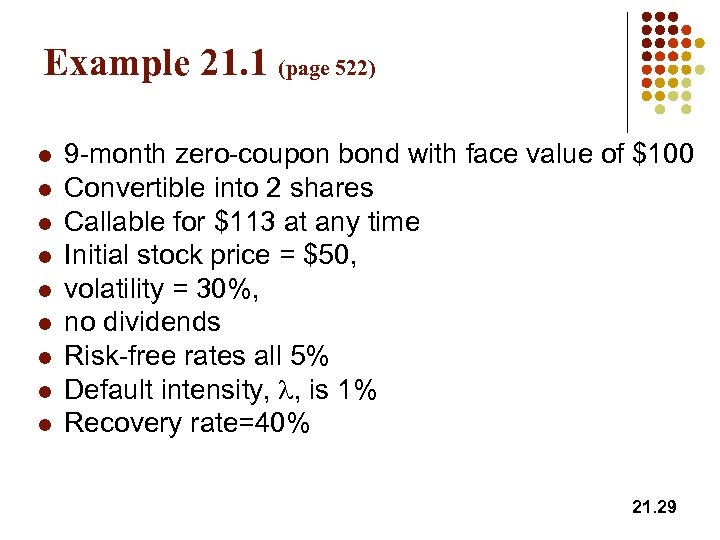 Example 21. 1 (page 522) l l l l l 9 -month zero-coupon bond