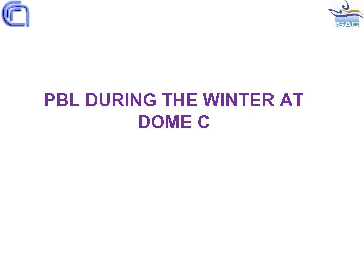 PBL DURING THE WINTER AT DOME C 
