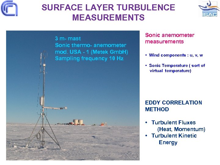 SURFACE LAYER TURBULENCE MEASUREMENTS 3 m- mast Sonic thermo- anemometer mod. USA - 1