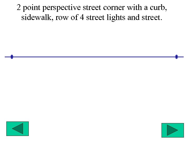 2 point perspective street corner with a curb, sidewalk, row of 4 street lights