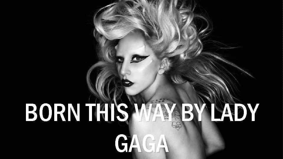 BORN THIS WAY BY LADY GAGA 