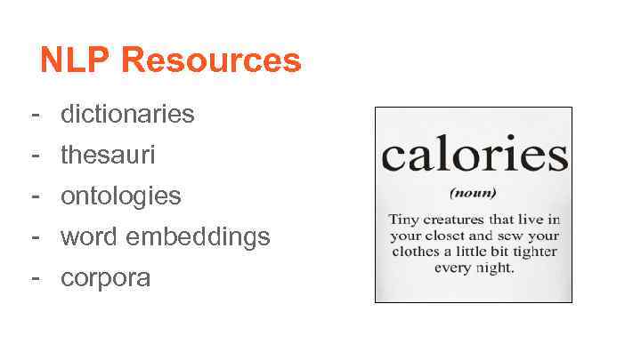 NLP Resources - dictionaries - thesauri - ontologies - word embeddings - corpora 