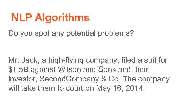 NLP Algorithms Do you spot any potential problems? Mr. Jack, a high-flying company, filed