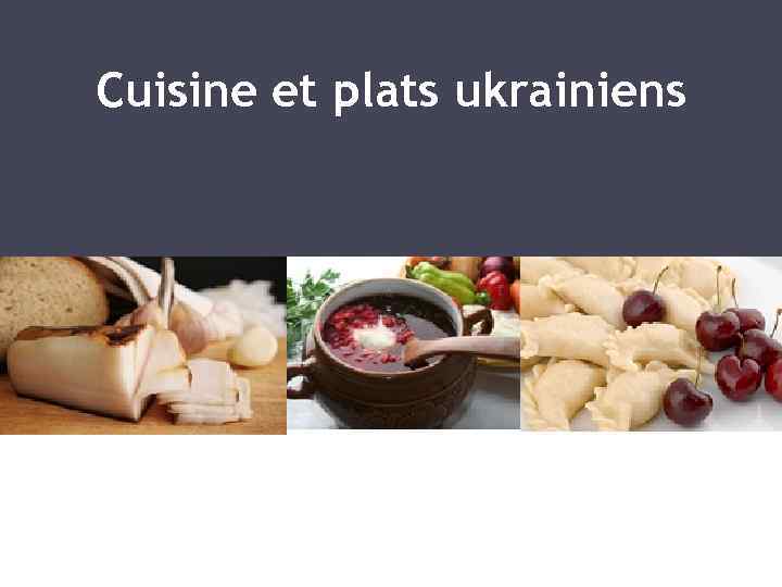 Cuisine et plats ukrainiens 