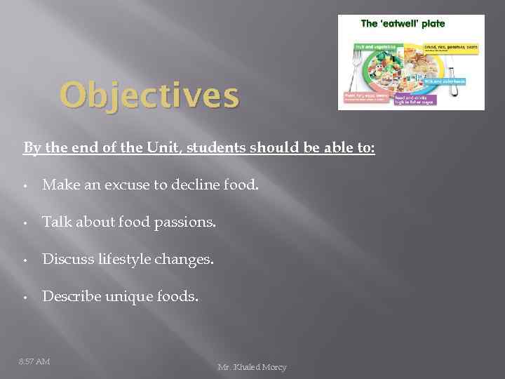 Objectives By the end of the Unit, students should be able to: • Make
