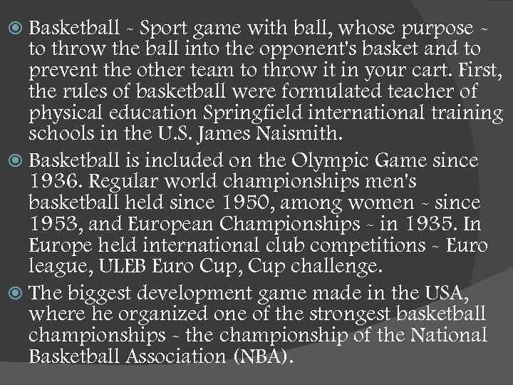 Basketball - Sport game with ball, whose purpose to throw the ball into the