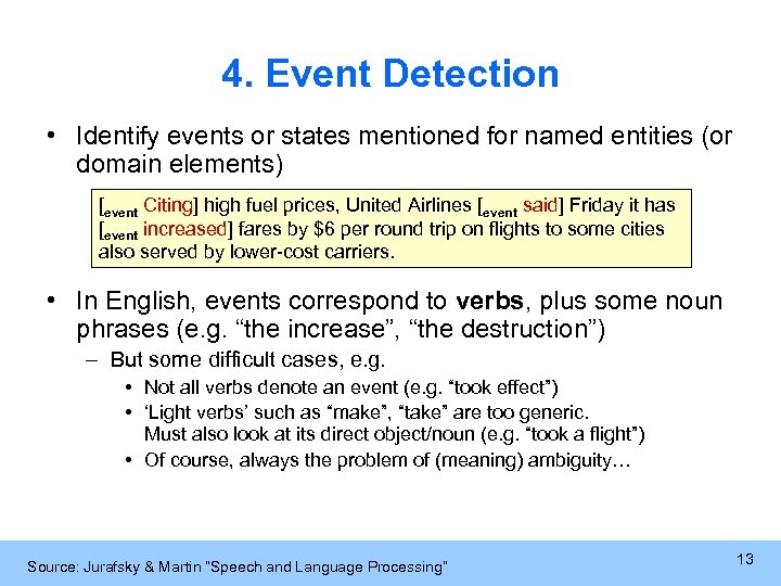 4. Event Detection • Identify events or states mentioned for named entities (or domain