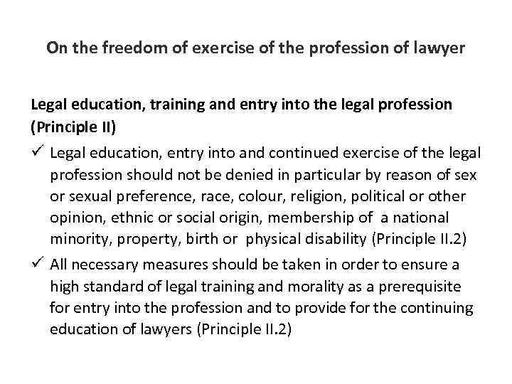 On the freedom of exercise of the profession of lawyer Legal education, training and