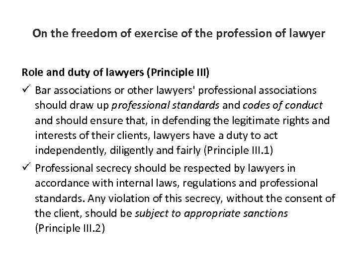 On the freedom of exercise of the profession of lawyer Role and duty of