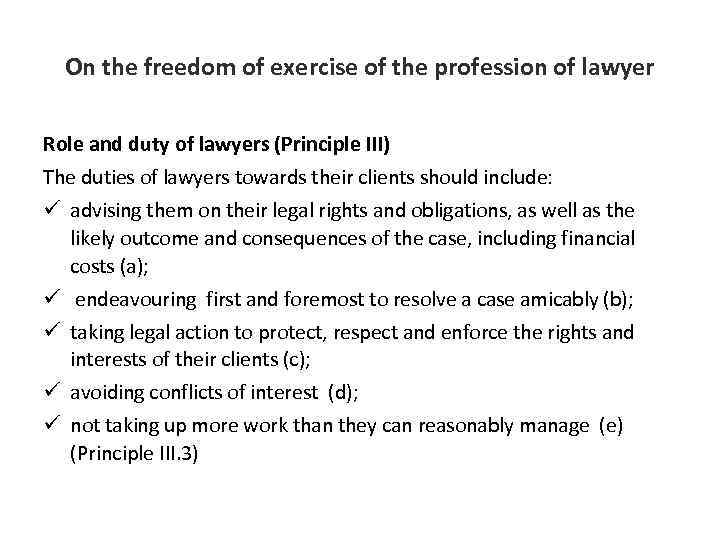 On the freedom of exercise of the profession of lawyer Role and duty of