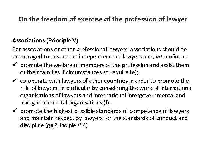 On the freedom of exercise of the profession of lawyer Associations (Principle V) Bar