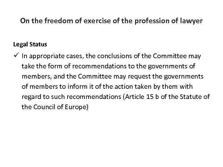 On the freedom of exercise of the profession of lawyer Legal Status ü In