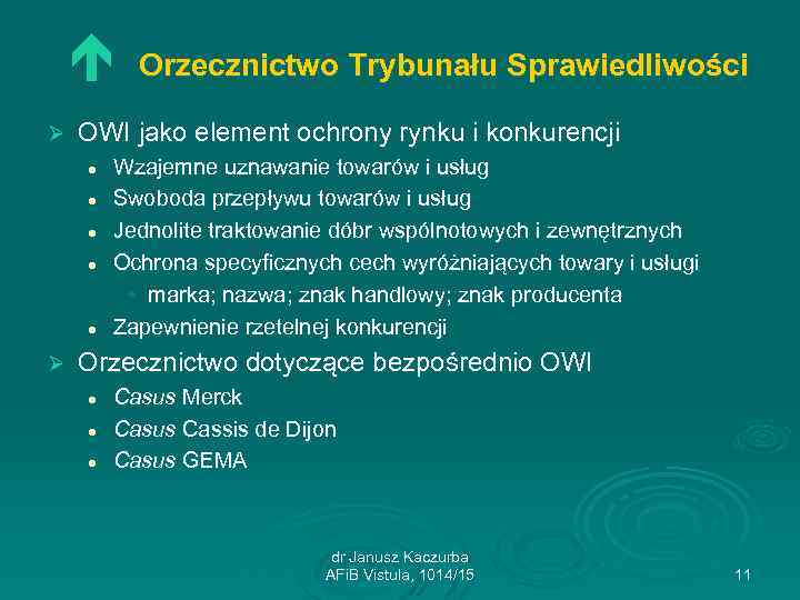  Ø OWI jako element ochrony rynku i konkurencji l l l Ø Orzecznictwo