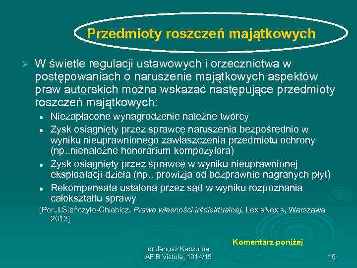 Przedmioty roszczeń majątkowych Ø W świetle regulacji ustawowych i orzecznictwa w postępowaniach o naruszenie