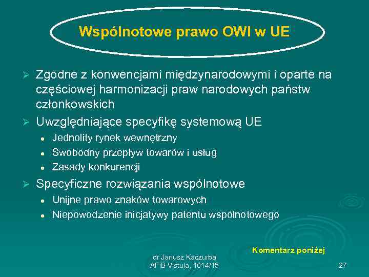 Wspólnotowe prawo OWI w UE Zgodne z konwencjami międzynarodowymi i oparte na częściowej harmonizacji
