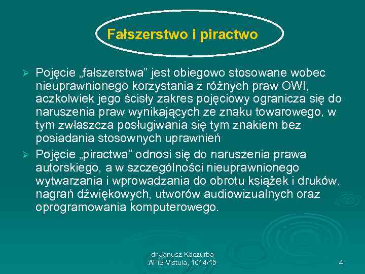 Fałszerstwo i piractwo Pojęcie „fałszerstwa” jest obiegowo stosowane wobec nieuprawnionego korzystania z różnych praw